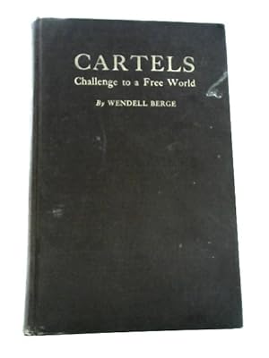 Bild des Verkufers fr Cartels: Challenge to a Free World zum Verkauf von World of Rare Books