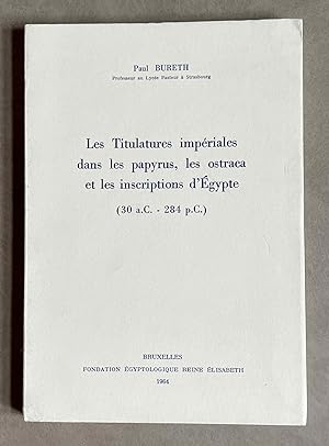 Les titulatures impériales dans les papyrus, les ostraca et les inscriptions d'Egypte (30a.C. - 2...