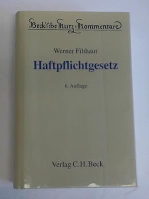 Immagine del venditore per Haftpflichtgesetz: Kommentar zum Haftpflichtgesetz und zu den konkurrierenden Vorschriften des Delikts- und vertraglichen Haftungsrechts venduto da Celler Versandantiquariat