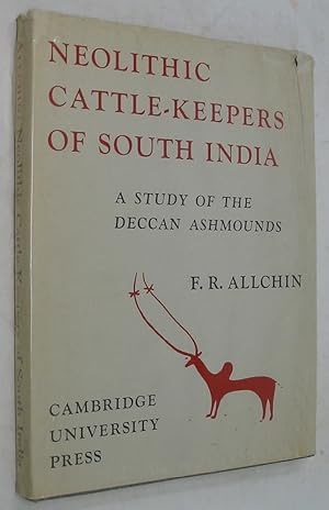 Imagen del vendedor de Neolithic Cattle-Keepers of South India: A Study of the Deccan Ashmounds a la venta por Powell's Bookstores Chicago, ABAA