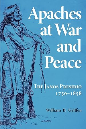 Imagen del vendedor de Apaches at War and Peace: The Janos Presidio, 1750-1858 a la venta por moluna