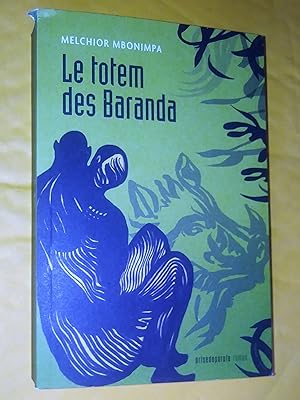 Bild des Verkufers fr Le totem des Baranda: Roman zum Verkauf von Claudine Bouvier