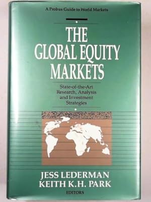 Bild des Verkufers fr The global equity markets: state-of-the-art research, analysis and investment strategies zum Verkauf von Cotswold Internet Books