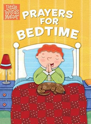 Bild des Verkufers fr Prayers for Bedtime (padded board book) (Little Words Matter) zum Verkauf von Reliant Bookstore