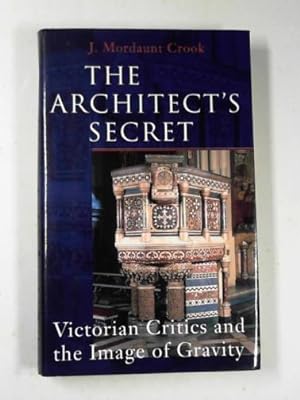 Seller image for The architect's secret: Victorian critics and the image of gravity for sale by Cotswold Internet Books