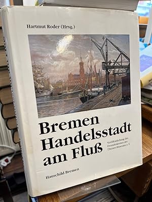 Bremen, Handelsstadt am Fluss: Veröffentlichung des Freundeskreises des Übersee-Museums e.V.