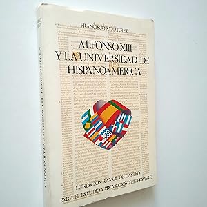 Bild des Verkufers fr Alfonso XIII y la universidad de Hispanoamrica zum Verkauf von MAUTALOS LIBRERA