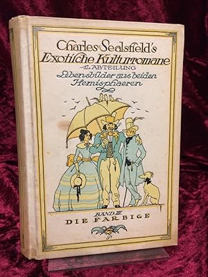 Bild des Verkufers fr Exotische Kulturromane in neuerer Auswahl und Anordnung. Lebensbilder aus beiden Hemisphren. Dritter Band: Die Farbigen. Nathan, der Squatterregulator. Herausgegeben von Heinrich Conrad. zum Verkauf von Altstadt-Antiquariat Nowicki-Hecht UG