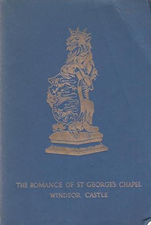 Bild des Verkufers fr The Romance of St. Georges Chapel Windsor Castle zum Verkauf von Ammareal
