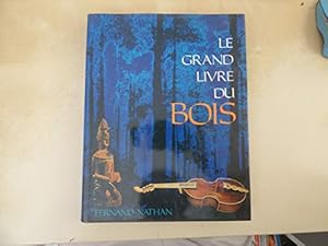 Image du vendeur pour Le grand livre du bois mis en vente par Ammareal