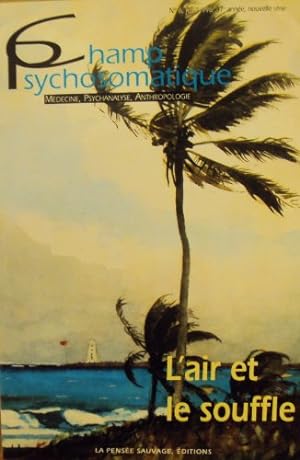 Seller image for Champ psychosomatique : Mdecine, psychanalyse, anthropologie N6 : l'air et le souffle for sale by Ammareal