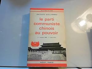 Seller image for Le parti communiste chinois au pouvoir ( 1 octobre 1949 -1mars 1972 ) for sale by JLG_livres anciens et modernes