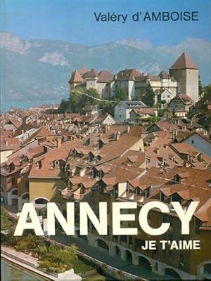 Annecy, Aravis, Albanais - Valéry D'Amboise