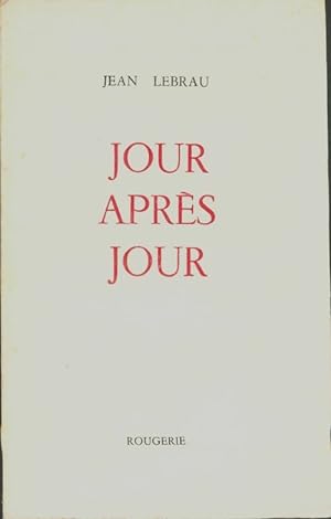 Imagen del vendedor de Jour apr?s jour - Jean Lebrau a la venta por Book Hmisphres