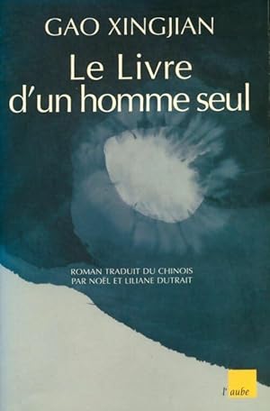 Seller image for Le livre d'un homme seul - Gao Xingjian for sale by Book Hmisphres
