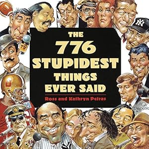 Seller image for The 776 Stupidest Things Ever Said for sale by Reliant Bookstore