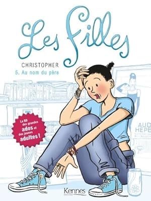 Les filles Tome V : Au nom du p?re - Christopher