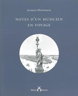 Notes d'un musicien en voyage/ Notice biographique - Jacques Offenbach