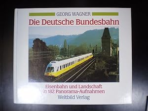 Die Deutsche Bundesbahn. Eisenbahn und Landschaft in 182 Panorama-Aufnahmen