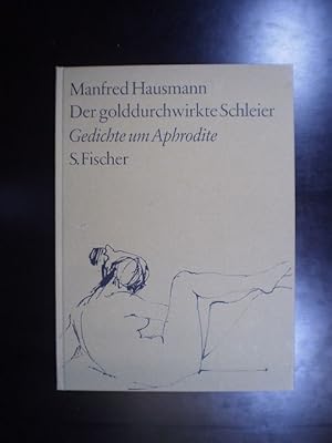 Der golddurchwirkte Schleier. Gedichte um Aphrodite