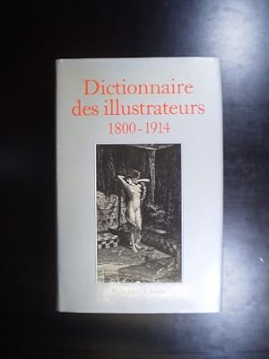 Seller image for Dictionnaire des illustrateurs 1800-1914 for sale by Buchfink Das fahrende Antiquariat