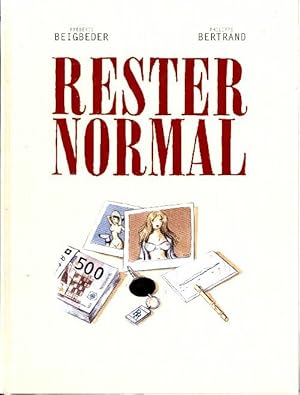 Rester normal - Fr d ric Beigbeder