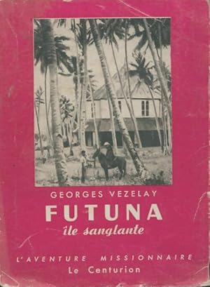 Seller image for Futuna ?le sanglante - Georges V?zelay for sale by Book Hmisphres