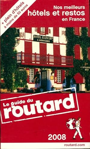 Nos meilleurs hôtels et restos en France 2008 - Collectif