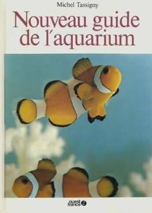 Nouveau guide de l'aquarium - Michel Tassigny