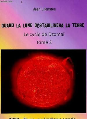 Seller image for Quand la lune dstabilisera la Terre - Le cycle de Dozmai Tome 2 - 2222, oprations survie for sale by Le-Livre