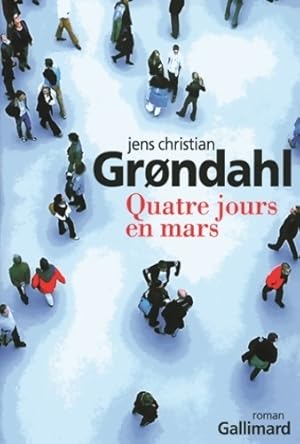 Quatre jours en mars - Jens Christian Grøndahl