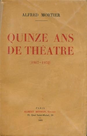 Imagen del vendedor de Quinze ans de th??tre 1917-1952 - Alfred Mortier a la venta por Book Hmisphres