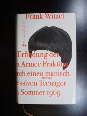 Die Erfindung der Roten Armee-Fraktion durch einen manisch-depressiven Teenager im Sommer 1969. R...