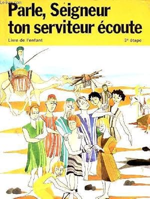 Imagen del vendedor de Parle, Seigneur ton serviteur coute - Lire de l'enfant 3e tape - Collection : c'est toi seigneur ! a la venta por Le-Livre