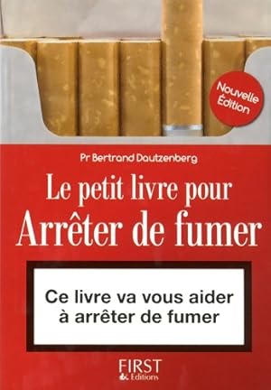 Le petit livre pour arr?ter de fumer - Bertrand Dautzenberg