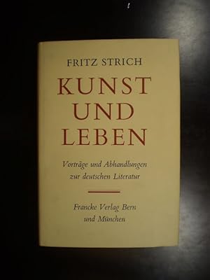 Kunst und Leben. Vorträge und Abhandlungen zur deutschen Literatur