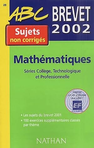 Math matiques B.E.P.C. 2002 Sujets non corrig s - Chantal Carruelle