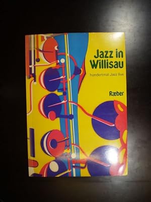 Jazz in Willisau. Hundertmal Jazz live