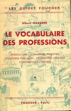 Image du vendeur pour Le vocabulaire des professions - Albert Navarre mis en vente par Book Hmisphres