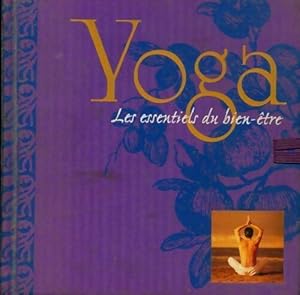 Yoga. Les essentiels du bien-?tre - Michel Picozzi