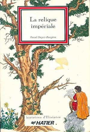 Bild des Verkufers fr La relique imp?riale - Pascal Dayez-Burgeon zum Verkauf von Book Hmisphres