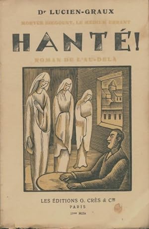 Imagen del vendedor de Hant?! - Docteur Lucien-Graux a la venta por Book Hmisphres
