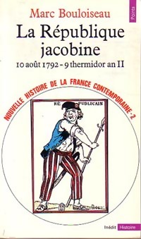 Nouvelle histoire de la France contemporaine Tome II : La r?publique jacobine (1792-1794) - Marc ...
