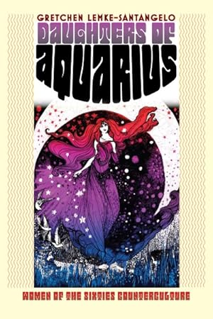 Seller image for Daughters of Aquarius : Women of the Sixties Counterculture for sale by GreatBookPrices