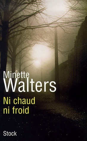 Image du vendeur pour Ni chaud ni froid - Minette Walters mis en vente par Book Hmisphres