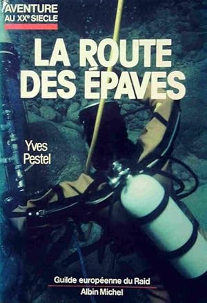 La route des épaves - Yves Pestel