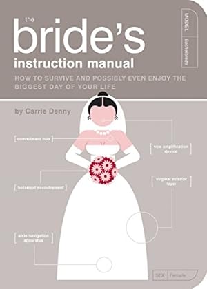 Seller image for The Bride's Instruction Manual: How to Survive and Possibly Even Enjoy the Biggest Day of Your Life (Owner's and Instruction Manual) for sale by Reliant Bookstore
