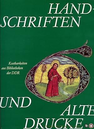 Bild des Verkufers fr Handschriften und alte Drucke. Kostbarkeiten aus Bibliotheken der DDR zum Verkauf von Emile Kerssemakers ILAB