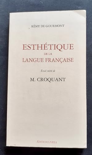 Esthétique de la langue française - suivi de M. Croquant -