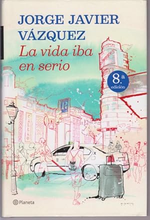 Seller image for LA VIDA IBA EN SERIO for sale by LIBRERIA TORMOS